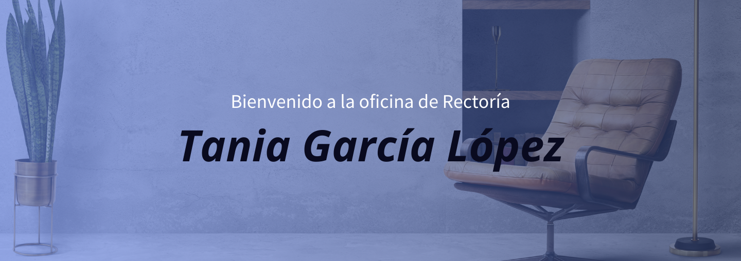 Bienvenido a la oficina de Rectoría